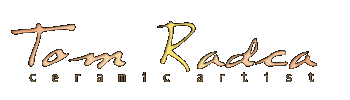 Tom Radca Ceramic Artist